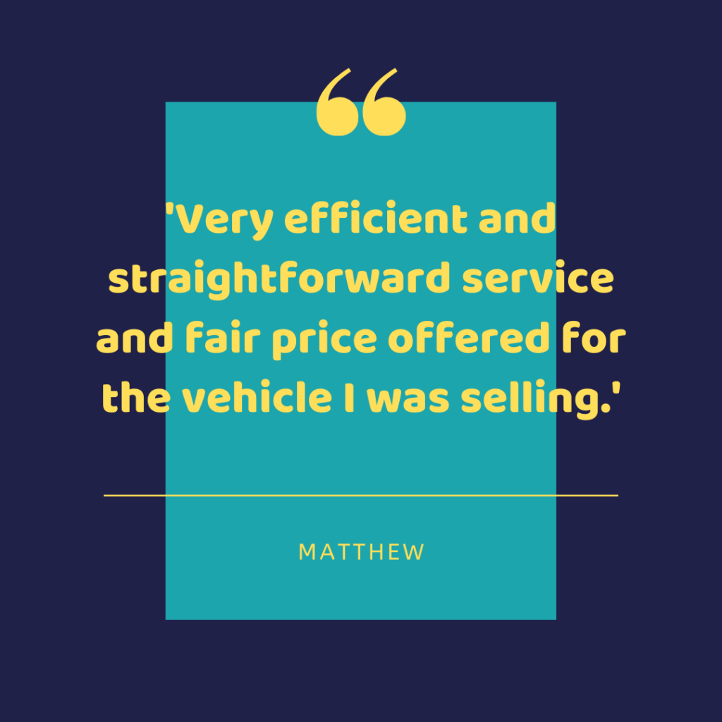 Very efficient and straightforward service and fair price offered for the vehicle I was selling. - Matthew