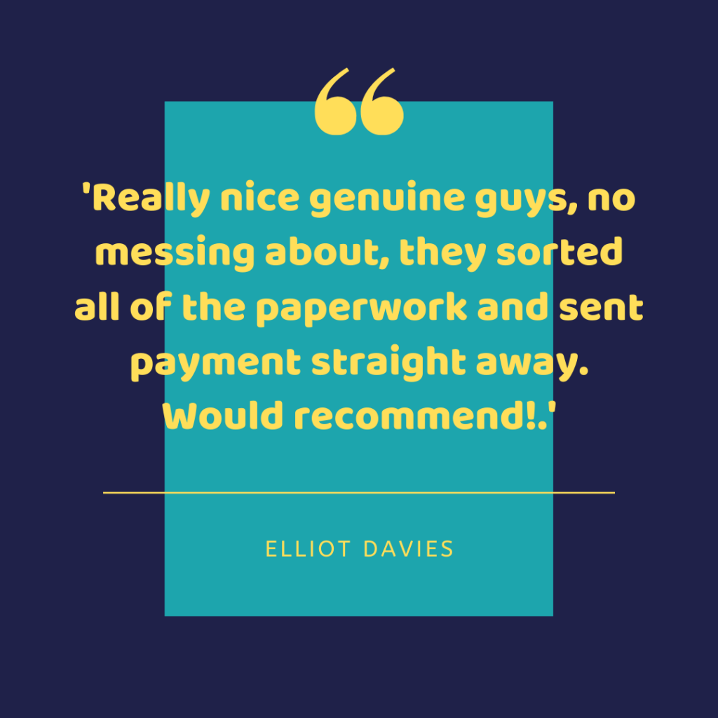 Really nice genuine guys, no messing about, they sorted all of the paperwork and sent payment straight away. Would recommend!. - Elliot Davies